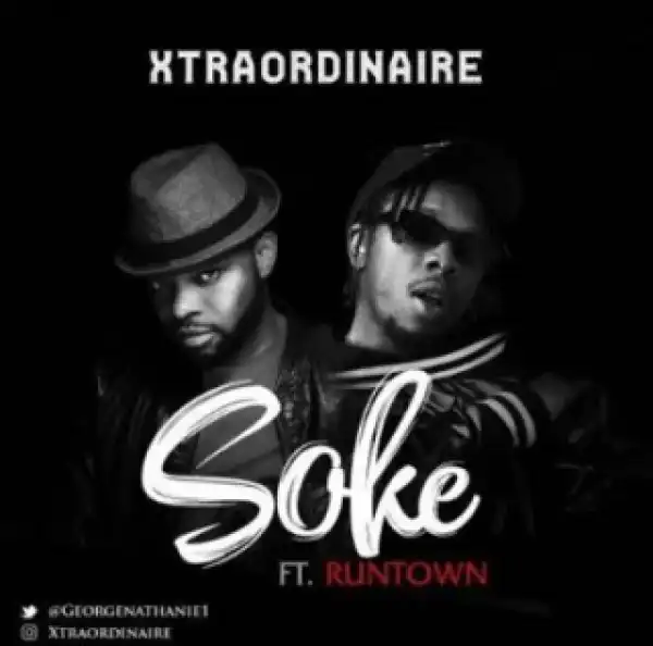 Runtown - “Soke” ft. Xtraordinaire